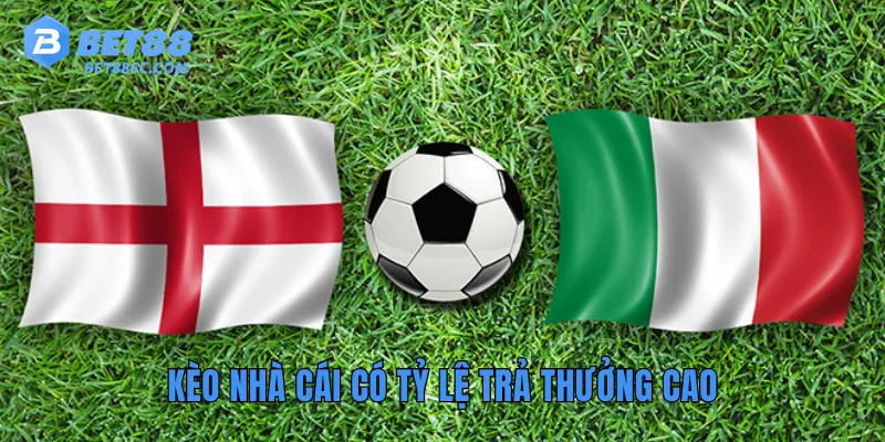 Kèo nhà cái có tỷ lệ trả thưởng cao
