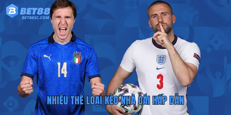 Nhiều thể loại kèo nhà cái hấp dẫn