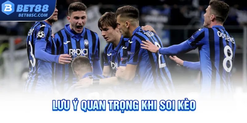 Lưu ý quan trọng khi soi kèo bóng đá