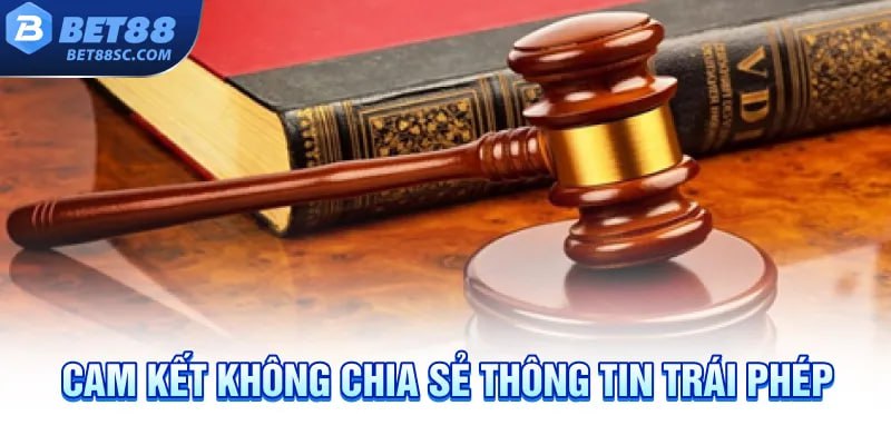 Cam kết không chia sẻ thông tin trái phép