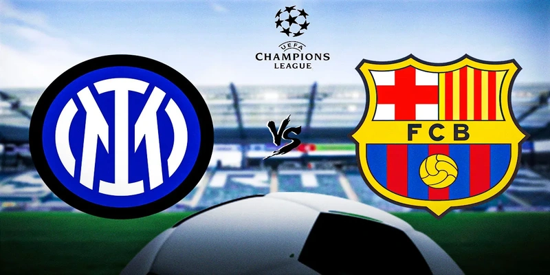 Nhận định Inter Milan vs Barcelona, 02:00 – 07/05/2025